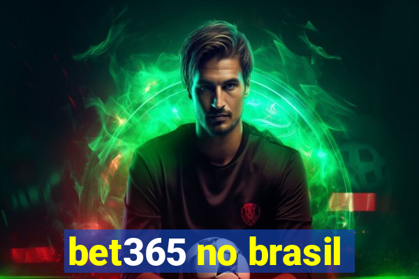 bet365 no brasil